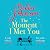 The Moment I Met You