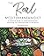 The Real Mediterranean Diet: A practical guide to understanding and achieving the healthiest diet in the world