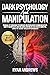 Dark Psychology and Manipul...