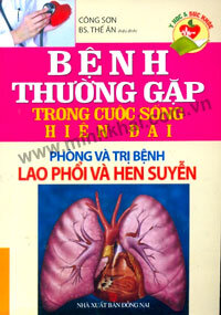 Bệnh thường gặp trong cuộc sống hiện đại: phòng và trị bệnh lao phổi và hen suyễn