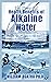 The Powerful Health Benefits of Alkaline Water by William Agatha