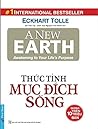 Thức Tỉnh Mục Đích Sống - Cuốn Sách Làm Bừng Tỉnh Thế Giới! by Eckhart Tolle