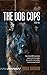 The Dog Cops by Brian Barnard