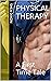 Physical Therapy: A First T...