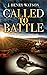 Called to Battle: A Supernatural Thriller of Heart-Pounding Mystery & Suspense (A Christian Thriller Series Book 1)