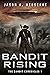 Bandit Rising (The Bandit C...