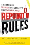 Reputation Rules: Strategies for Building Your Company's Most Valuable Asset