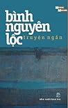 Truyện ngắn Bình Nguyên Lộc by Bình Nguyên Lộc Truyện ngắn Bình Nguyên Lộc by Bình Nguyên Lộc