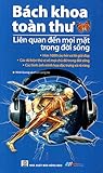 Bách Khoa Toàn Thư - Liên quan đến mọi mặt trong đời sống