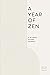 A Year of Zen: A 52-Week Guided Journal (A Year of Reflections Journal)