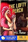 The Lofty Perch: Poached Parody (Lucius Anoraq Book 3)