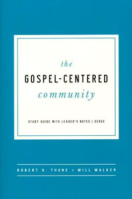 The Gospel-Centered Community (Paperback)