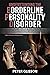 Understanding the Borderline Personality Disorder by Peter Glisson