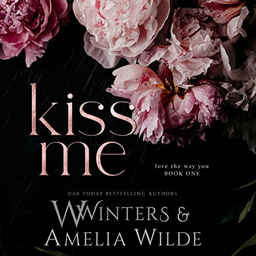 Kiss Me (Love The Way, #1)