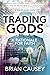 Trading Gods by Brian Causey