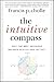 The Intuitive Compass by Francis Cholle