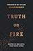 Truth On Fire: Gazing at God Until Your Heart Sings (Engage your mind and emotions in your walk with God)