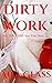 Dirty Work by Aila Glass