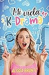 Mi vida Kdrama by Alissa Brontë