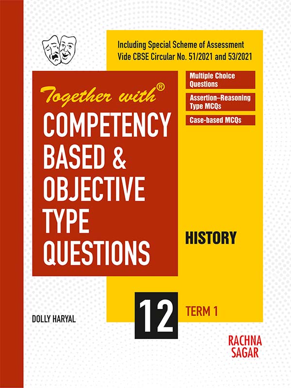 Competency Based & Objective Type Questions ( MCQs ) Term I History for Class 12 ( For 2021 Nov-Dec Examination )