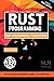 Rust Programming: Rust Programming Foundations