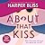 About That Kiss by Harper Bliss