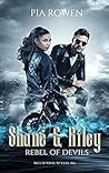 Shane & Riley - Rebel of Devils by Pia Rowen