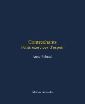 Contrechants Petits exercices d'espoir