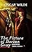 The Picture of Dorian Gray: Oscar Wilde (Classics, Literature) Annotated