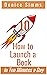 How to Launch a Book in Ten...