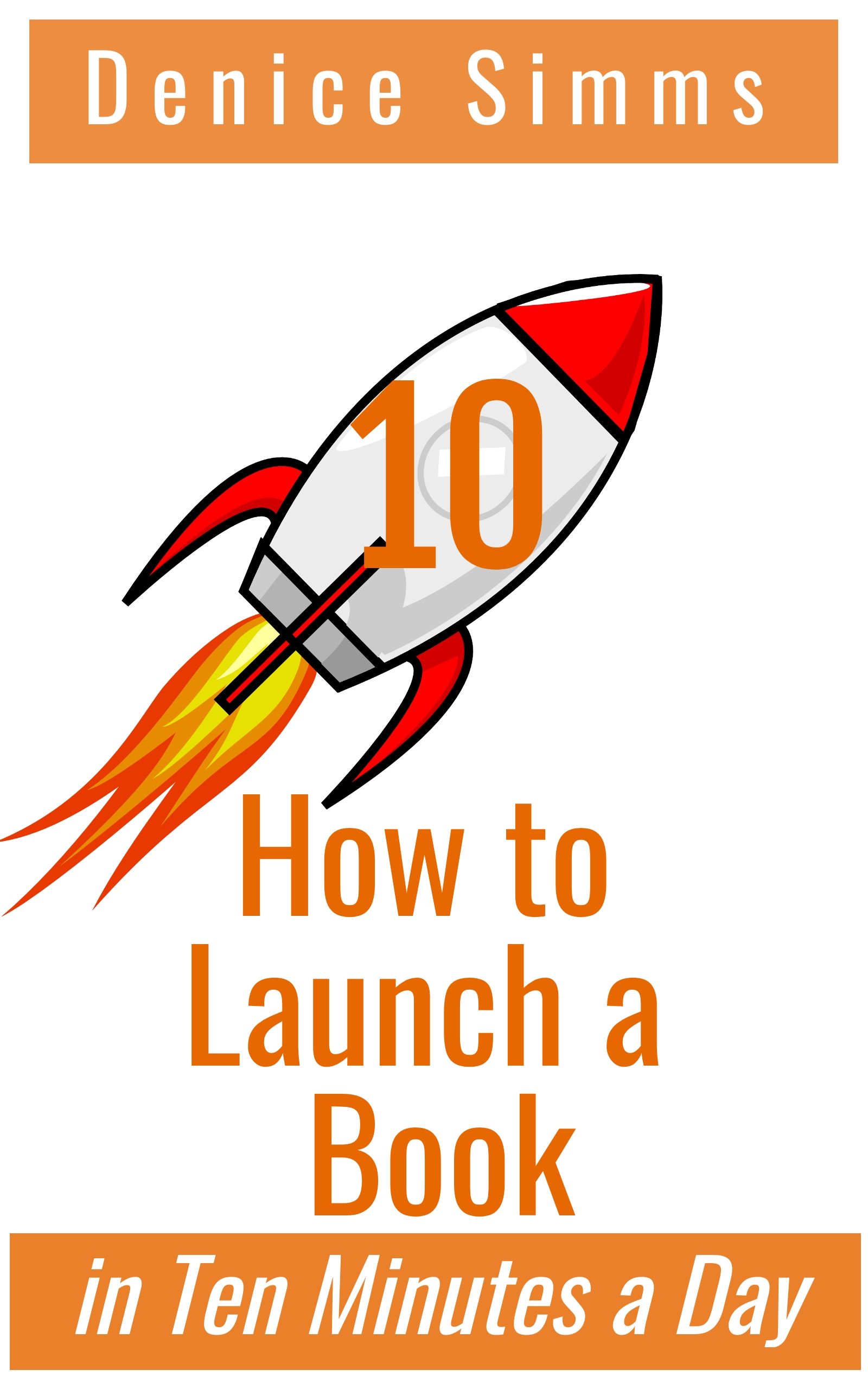 How to Launch a Book in Ten Minutes a Day