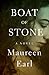 Boat of Stone by Maureen Earl