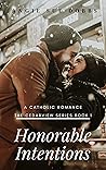 Book cover for Honorable Intentions: A Catholic Romance (The Cedarview Series Book 1)