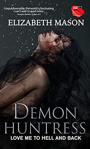 Demon Huntress: Love Me To Hell And Back (Kindle Edition)
