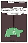 Creaturely Forms in Contemporary Literature by Dominic O'Key