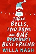 Three Bells, Two Bows and One Brother's Best Friend (Holiday Brothers, #2)