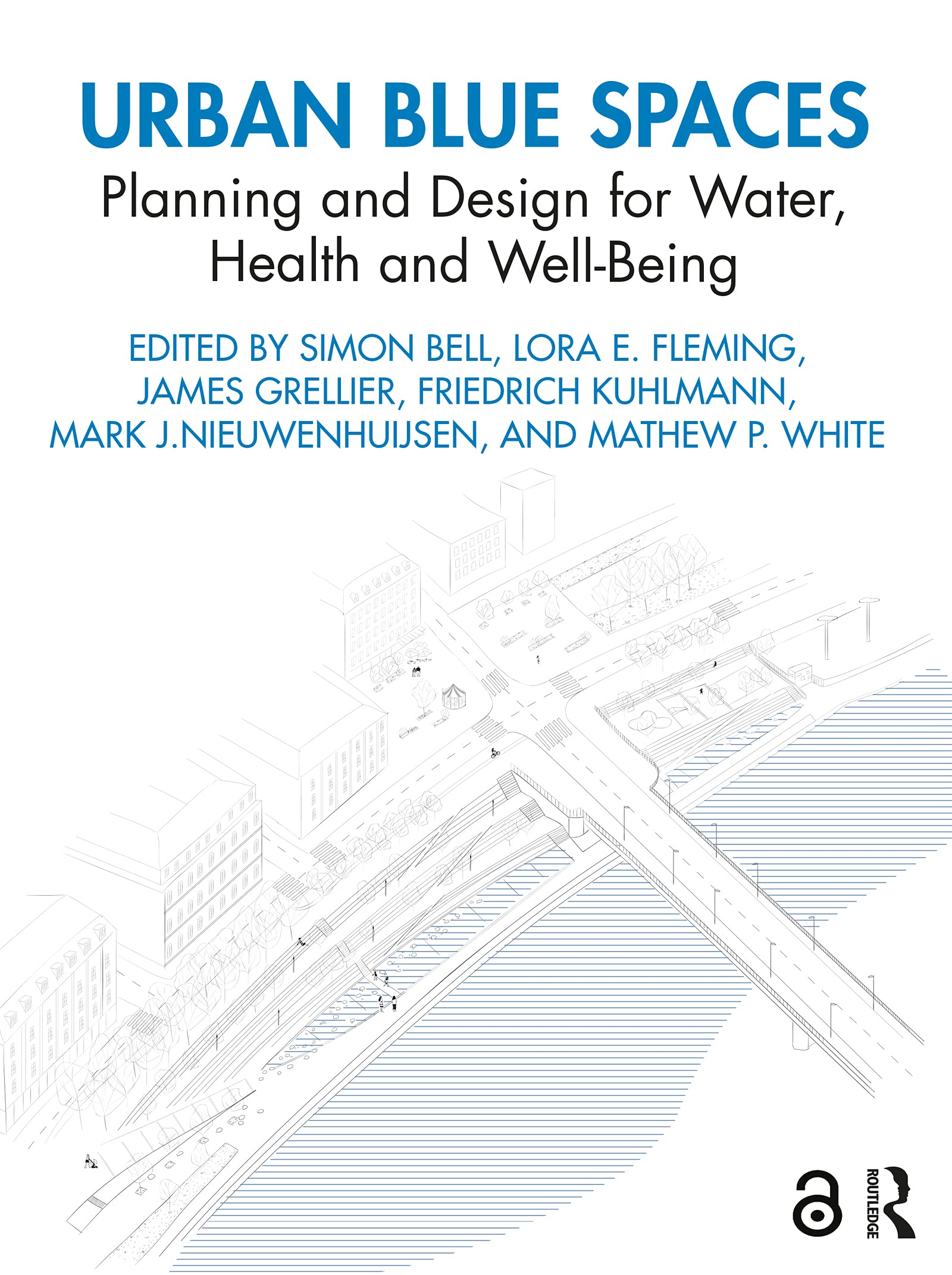 Urban Blue Spaces: Planning and Design for Water, Health and Well-Being (Kindle Edition)