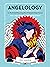 Angelology: An Illustrated Encyclopedia of Celestial Superheroes!