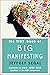 The Tiny Book of Big Manifesting
