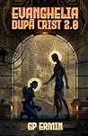 Evanghelia după Crist 2.0 ( Trilogia Imperiului IA #1)