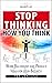 Stop thinking how you think.: Work backwards and produce ideas for your business. (10 Ways of Thinking)