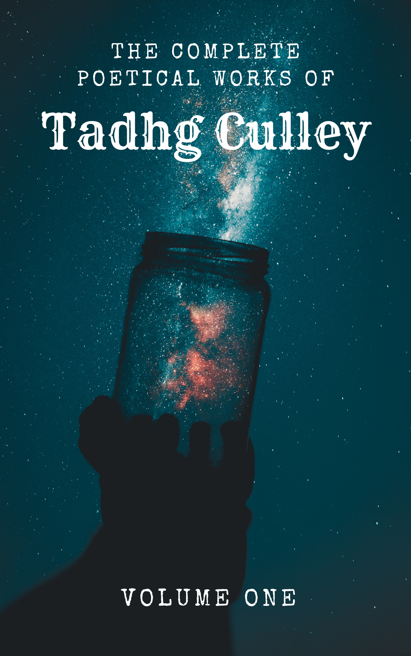 The Complete Poetical Works Of Tadhg Culley