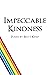 Impeccable Kindness : Poetr...