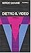 Dietro il video by Sergio Saviane