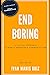End Boring: A Tactical Approach to Public Speaking and Communication
