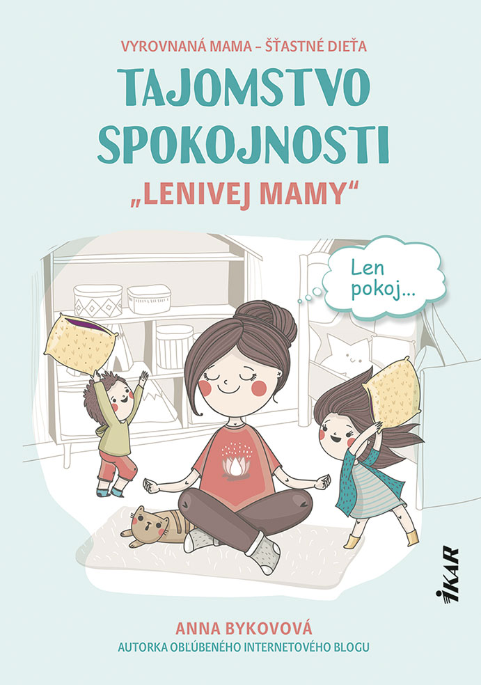 Tajomstvo spokojnosti „lenivej mamy“