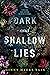 Dark and Shallow Lies by Ginny Myers Sain