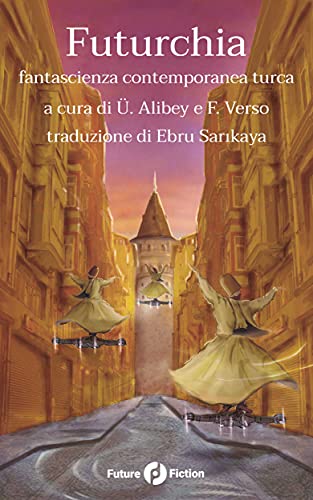 Futurchia. Fantascienza contemporanea turca