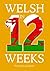 Welsh in 12 Weeks