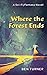 Where the Forest Ends by Ben  Turner